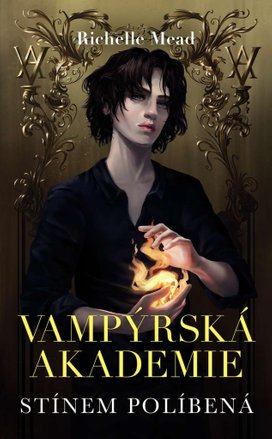 Vampýrská akademie 3 Stínem políbená
