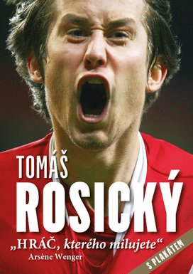 Tomáš Rosický Hráč, kterého milujete