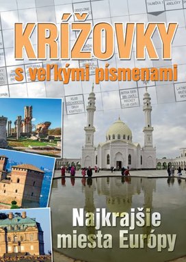 Krížovky s veľkými písmenami Najkrajšie miesta Európy