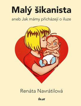 Malý šikanista aneb Jak mámy přicházejí o iluze