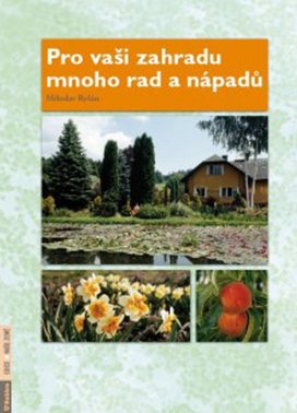 Pro vaši zahradu mnoho rad a nápadů