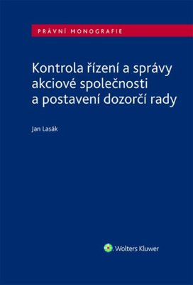Kontrola řízení a správy akciové společnosti a postavení dozorčí rady