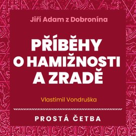 Příběhy o hamižnosti a zradě