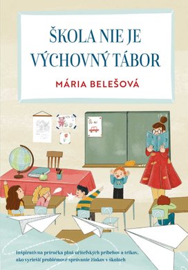 Škola nie je výchovný tábor