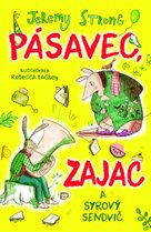 Pásavec, zajac a syrový sendvič
