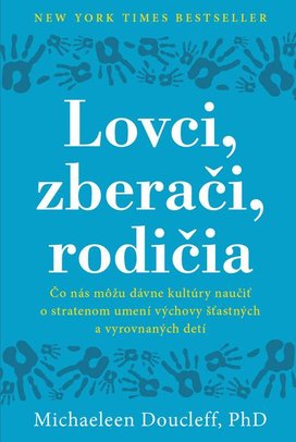 Lovci, zberači, rodičia