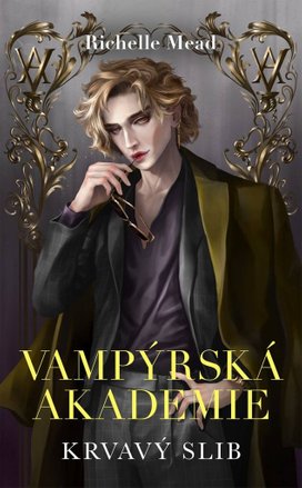 Vampýrská akademie 4 Krvavý slib
