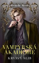 Vampýrská akademie 4 Krvavý slib