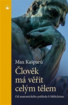 Člověk má věřit celým tělem