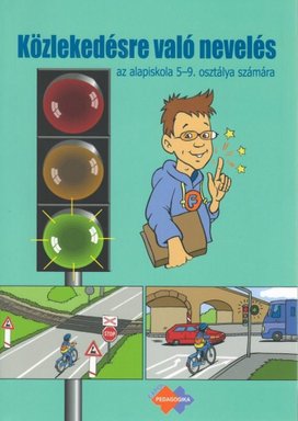 Közlekedésre való nevelés az alapiskola 5-9. osztálya számára