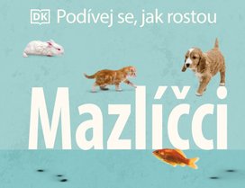 Podívej se, jak rostou Mazlíčci
