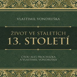 Život ve staletích – 13. století