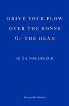 Drive your Plow over the Bones of the Dead
