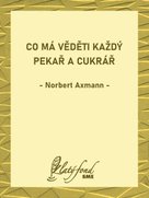 Co má věděti každý pekař a cukrář