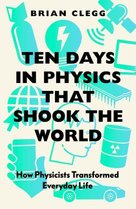 Ten Days in Physics that Shook The World