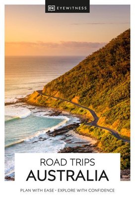 DK Eyewitness Road Trips Australia