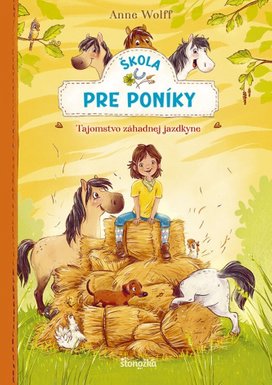 Škola pre poníky Tajomstvo záhadnej jazdkyne