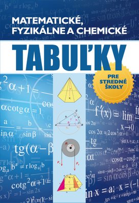 Matematické, fyzikálne a chemické tabuľky pre stredné školy