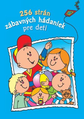 256 strán zábavných hádaniek pre deti