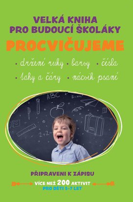 Velká kniha pro budoucí školáky Procvičujeme