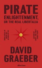 Pirate Enlightenment, or the Real Libertalia