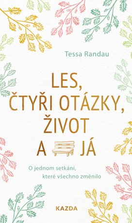 Les, čtyři otázky, život a já