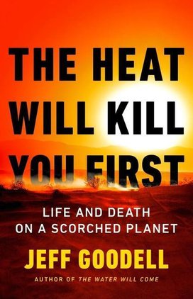 The Heat Will Kill You First
