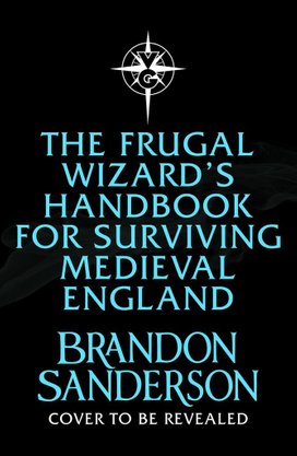 The Frugal Wizard's Handbook for Surviving Medieval England