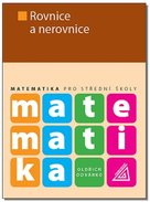 Matematika pro střední školy Rovnice a nerovnice