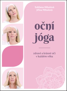 Oční jóga Zdravé a krásné oči v každém věku