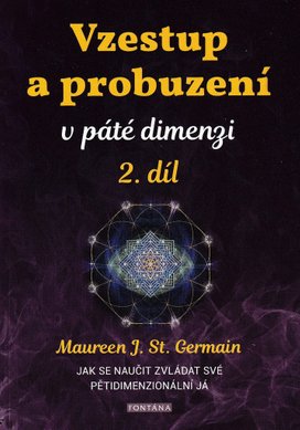 Vzestup a probuzení v páté dimenzi 2.díl
