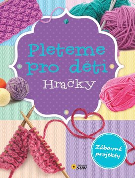 Pleteme pro děti Hračky