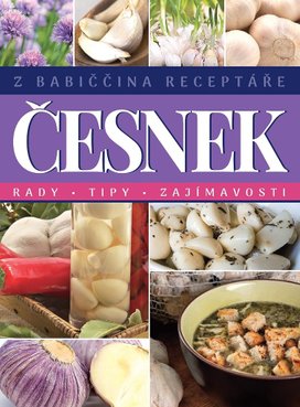 Česnek Z babiččina receptáře