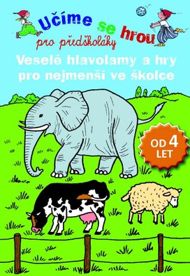 Učíme se hrou pro předškoláky Veselé hlavolamy a hry