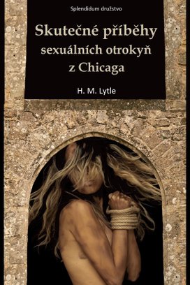 Skutečné příběhy sexuálních otrokyň z Chicaga
