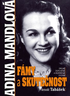 Adina Mandlová Fámy a skutečnost