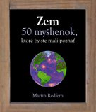 Zem 50 myšlienok, ktoré by ste mali poznať