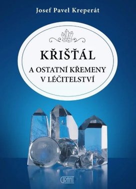 Křišťál a jiné křemeny v léčitelství