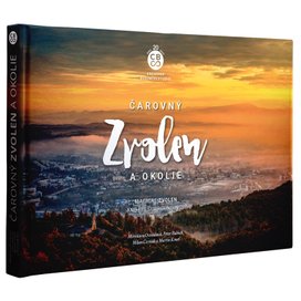 Čarovný Zvolen a okolie