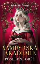 Vampýrská akademie 6 Poslední oběť
