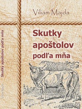 Skutky apoštolov podľa mňa