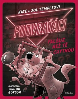 Podvraťáci Falšuj, než tě chytnou
