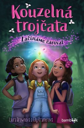 Kouzelná trojčata Začínáme čarovat