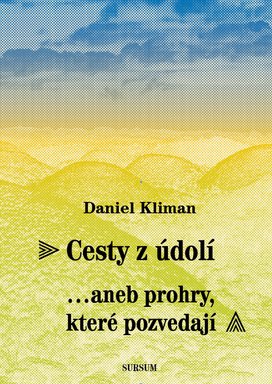Cesty z údolí...aneb prohry, které pozvedají