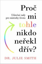 Proč mi tohle nikdo neřekl dřív?