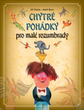 Chytré pohádky pro malé rozumbrady