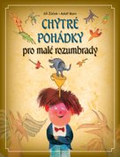 Chytré pohádky pro malé rozumbrady