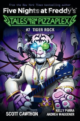 Five Nights at Freddy's: #7 Tiger Rock