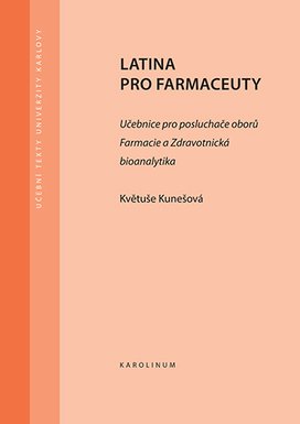 Latina pro farmaceuty. Učebnice pro posluchače oborů Farmacie a Zdravotnická bioanalytika
