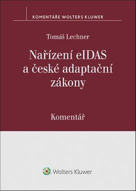 Nařízení eIDAS a české adaptační zákony Komentář
